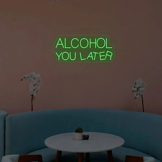 Alcohol You Later Neon Light & Cafe Decor | Aesthetic LED Coffee Signs (24Inch x 15Inch)