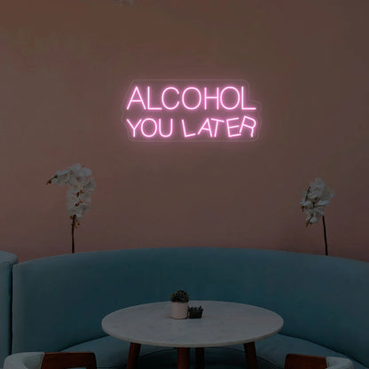 Alcohol You Later Neon Light & Cafe Decor | Aesthetic LED Coffee Signs (24Inch x 15Inch)