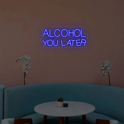 Alcohol You Later Neon Light & Cafe Decor | Aesthetic LED Coffee Signs (24Inch x 15Inch)