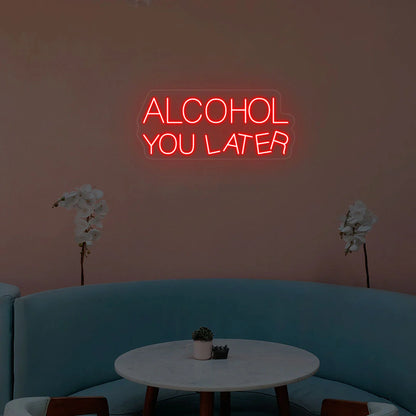 Alcohol You Later Neon Light & Cafe Decor | Aesthetic LED Coffee Signs (24Inch x 15Inch)